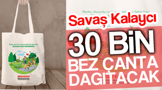 KALAYCI 30 BİN BEZ ÇANTA DAĞITACAK