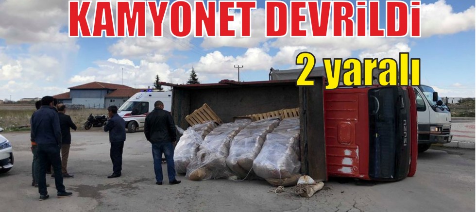 KAMYONET DEVRİLDİ 2 YARALI