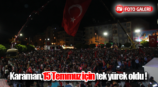 Karaman,15 Temmuz için tek yürek oldu !