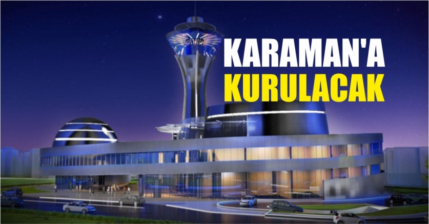 KARAMAN'A KURULACAK