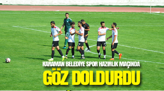 KARAMAN BELEDİYE SPOR HAZIRLIK MAÇINDA GÖZ DOLDURDU