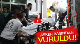 KARAMAN'DA ASKER BAŞINDAN VURULDU!
