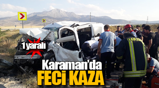 KARAMAN'DA FECİ KAZA