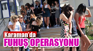 KARAMAN'DA FUHUŞ OPERASYONU