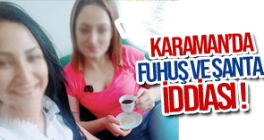 Karaman'da fuhuş ve şantaj iddiası !