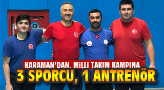 KARAMAN’DAN, MİLLİ TAKIM KAMPINA 3 SPORCU, 1 ANTRENÖR