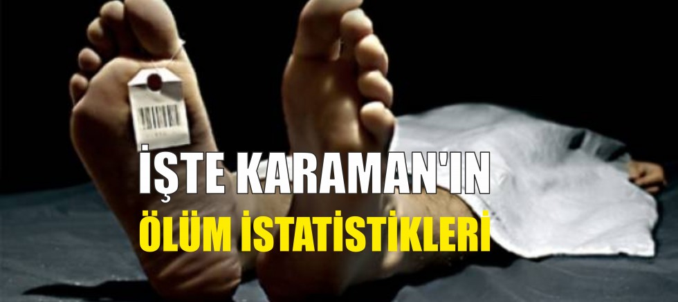 KARAMAN İLİ ÖLÜM NEDENİ İSTATİSTİKLERİ, 2017