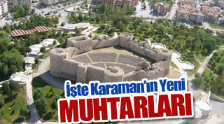 Karaman'ın yeni muhtarları