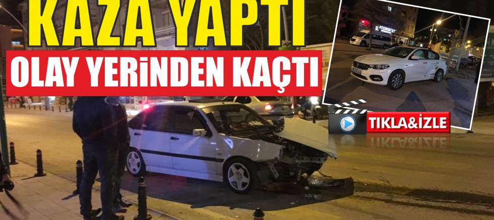 Kaza Yaptı Olay Yerinden Kaçtı