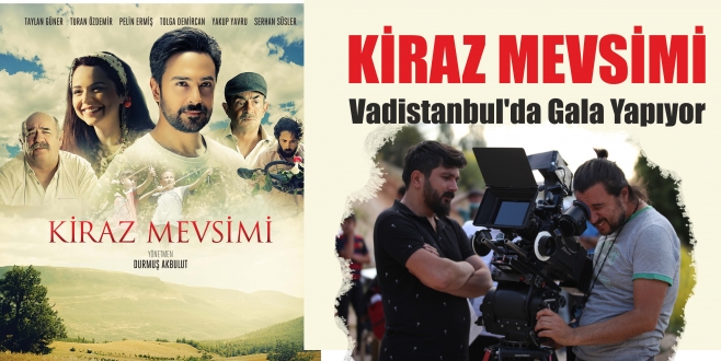 Kiraz Mevsimi’ Vadistanbul’da Gala Yapıyor
