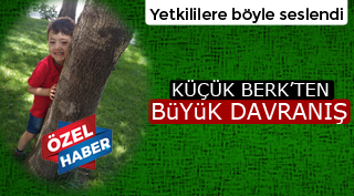 KÜÇÜK BERK’TEN ÖRNEK DAVRANIŞ