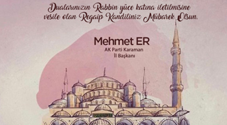 MEHMET ER REGAİP KANDİLİNİ KUTLADI