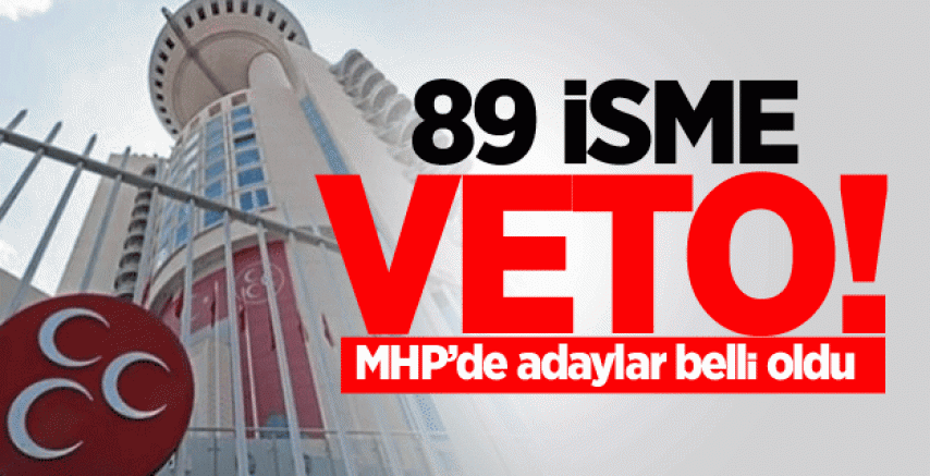 MHP’de adaylar belli oldu