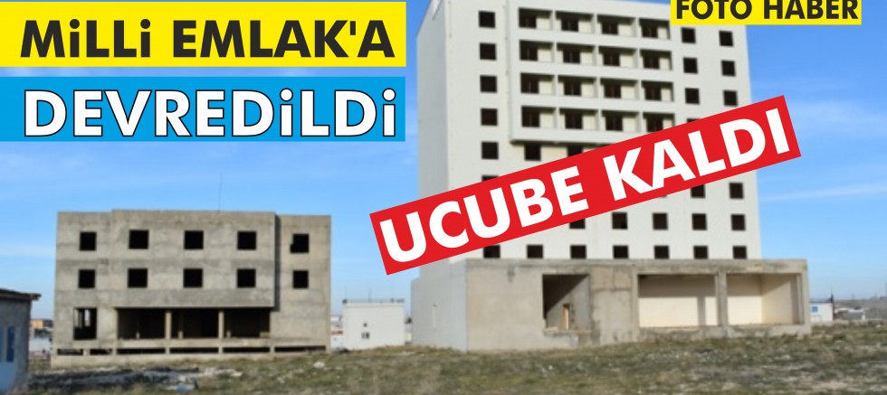 MİLLİ EMLAK’A DEVREDİLDİ KARAMAN’DA UCUBE KALDI