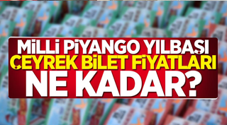 Milli Piyango Yılbaşı Çeyrek Bilet Fiyatları Ne Kadar?