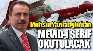 Muhsin Yazıcıoğlu için Mevlid-i Şerif Okutulacak