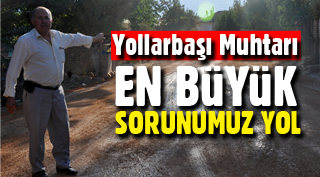 MUHTAR YOL İSTEDİ