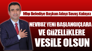 NEVRUZ YENİ BAŞLANGIÇLARA VE GÜZELLİKLERE VESİLE OLSUN