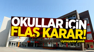 OKULLAR İÇİN FLAŞ KARAR!