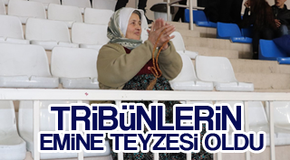 ÖNYARGILARI YIKIP, TRİBÜNLERİN 'EMİNE TEYZE’Sİ OLDU