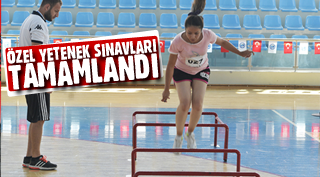 ÖZEL YETENEK SINAVLARI TAMAMLANDI