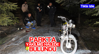PARKTA YAKILMIŞ HALDE BULUNDU