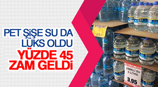 Pet şişe su da lüks oldu