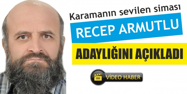 RECEP ARMUTLU SEÇİM AÇIKLAMASI