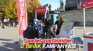 SAADET PARTİSİNDEN ''İZ BIRAK'' KAMPANYASI