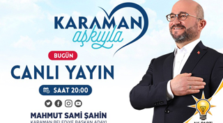 ŞAHİN "KARAMAN AŞKIYLA" PROJELERİNİ AÇIKLIYOR