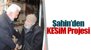 Şahin’den KESİM Projesi