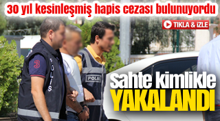 SAHTE KİMLİKLE YAKALANDI !