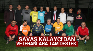SAVAŞ KALAYCI’DAN VETERANLARA TAM DESTEK