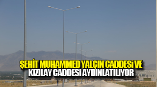 ŞEHİT MUHAMMED YALÇIN CADDESİ VE KIZILAY CADDESİ AYDINLATILIYOR