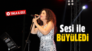 SESİ İLE BÜYÜLEDİ