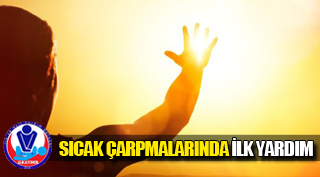 SICAK ÇARPMALARINDA İLK YARDIM