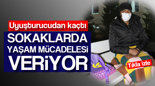 SOKAKTA YAŞAM MÜCADELESİ VERİYOR