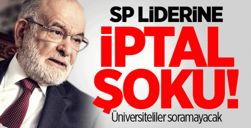 SP liderine İptal şoku! Üniversiteliler soramayacak
