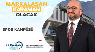SPOR PROJELERİYLE KAZANAN KARAMAN OLACAK