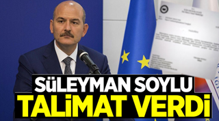 Süleyman Soylu talimat verdi!
