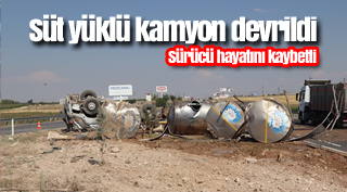 SÜT YÜKLÜ KAMYON DEVRİLDİ !
