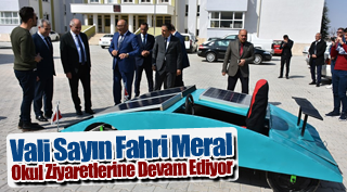 Vali Sayın Fahri Meral Okul Ziyaretlerine Devam Ediyor