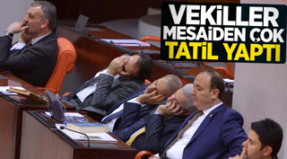 Vekiller mesaiden çok tatil yaptı