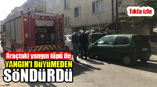 YANGIN TÜPÜ İLE MÜDAHALE ETTİ