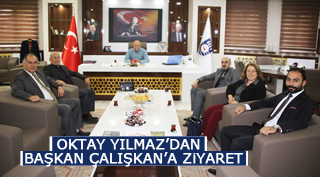 YILMAZ’DAN BAŞKAN ÇALIŞKAN’A ZİYARET