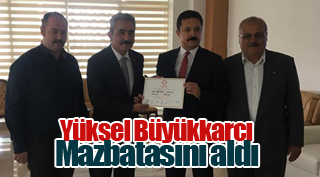 Yüksel Büyükkarcı mazbatasını aldı