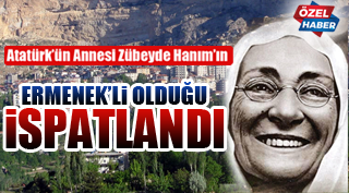 ZÜBEYDE HANIM'IN ERMENEKLİ OLDUĞU İSPATLANDI